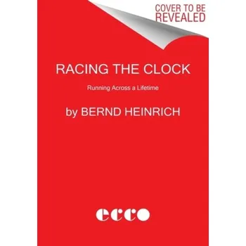 Populárně naučná literatura pro dospělé Racing the Clock - Heinrich, Bernd