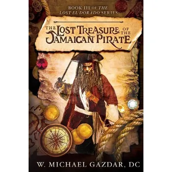 The Lost Treasure of the Jamaican Pirate - Gazdar, W. Michael