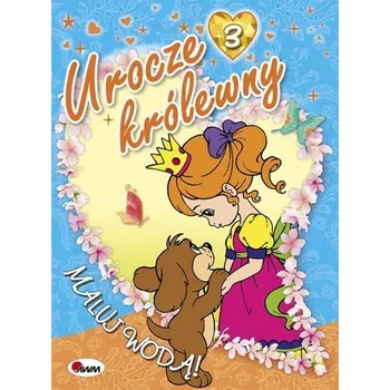 První čtění Urocze królewny 3. Maluj wodą - Mariola Budek