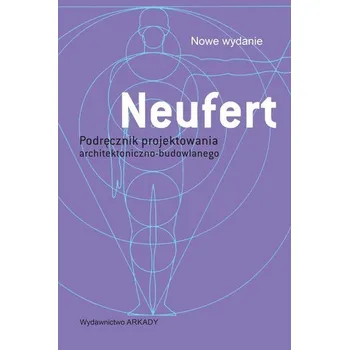 Neufert. Podręcznik projektowania architekt. bud. - Neufert Ernst