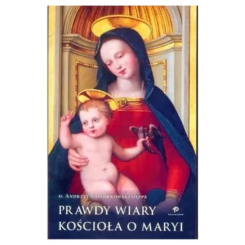 Prawdy wiary kościoła o Maryi - Napiórkowski Andrzej