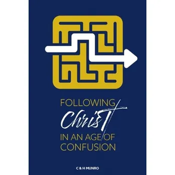 Following Christ in an Age of Confusion - MUNRO, CRAIG