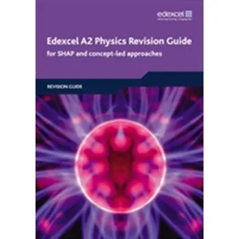 Edexcel A2 Physics Revision Guide - Clays, Ken; Milward, Charlie; Bridgeman, Keith