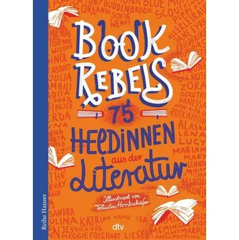Book Rebels - 75 Heldinnen aus der Literatur - Pehnt, Annette
