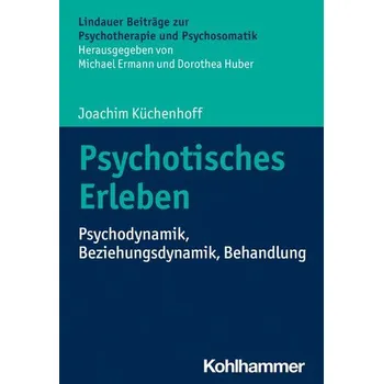 Psychotisches Erleben - Küchenhoff, Joachim