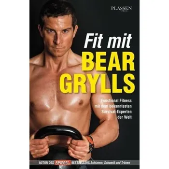 Fit mit Bear Grylls - Grylls, Edward Bear