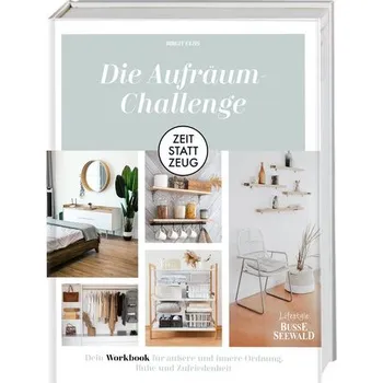 Zeit statt Zeug: Die Aufräum-Challenge. - Fazis, Birgit