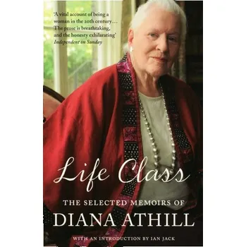 Literární biografie Life Class - Athill, Diana (Y)