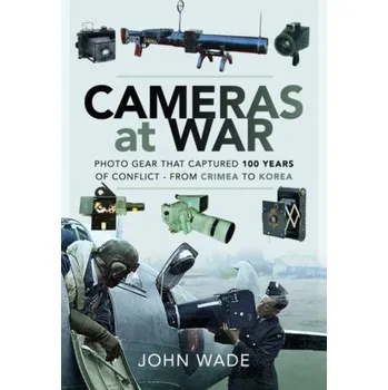 Cameras at War - Wade, John
