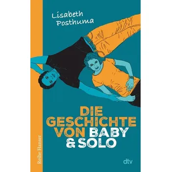 Die Geschichte von Baby und Solo - Posthuma, Lisabeth