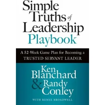 Simple Truths of Leadership Playbook - Ken Blanchard