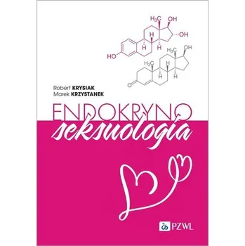 Endokrynoseksuologia - Krysiak Robert, Krzystanek Marek