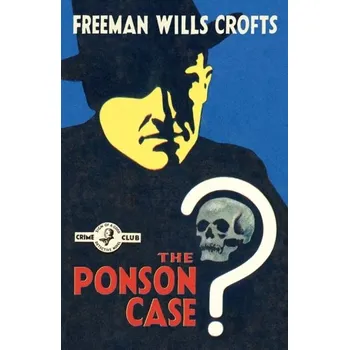 The Ponson Case - Freeman, Wills Crofts