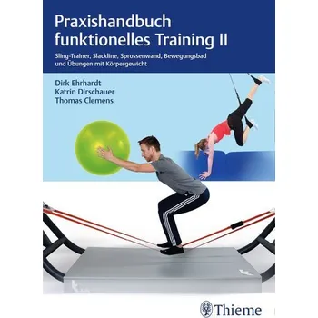 Praxishandbuch funktionelles Training II - Ehrhardt, Dirk