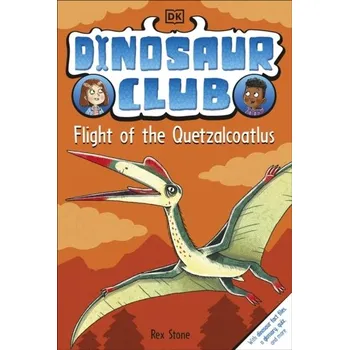 Příroda Dinosaur Club: Flight of the Quetzalcoatlus - Stone, Rex