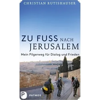 Literární biografie Zu Fuß nach Jerusalem - Rutishauser, Christian M.