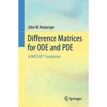 Matematika Difference Matrices for ODE and PDE - Neuberger, John