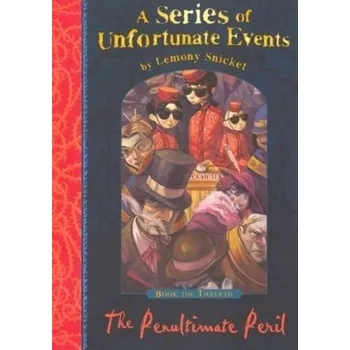 A Series of Unfortunate Events - Penultimate Peril - Lemony Snicket