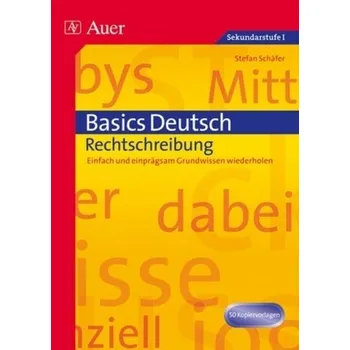 Basics Deutsch, Rechtschreibung - Schäfer, Stefan