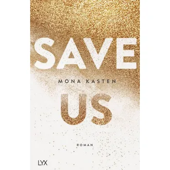 Save Us - Kasten, Mona [DE] (2018, Brožovaná, LYX)