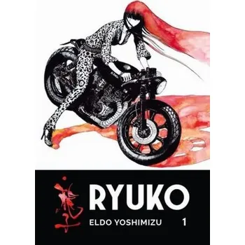 Ryuko. Tl.1 - Yoshimizu, Eldo