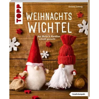 Weihnachtswichtel (kreativ.kompakt) - Schinagl, Christina