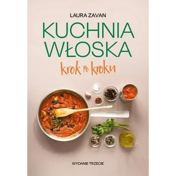 Kuchnia włoska krok po kroku w.3 - Laura Zavan