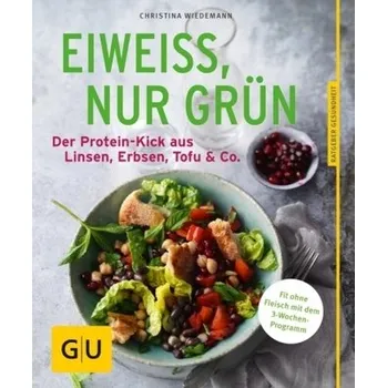 Eiweiß, nur grün - Wiedemann, Christina