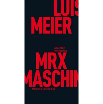 Literární biografie MRX Maschine - Meier, Luise