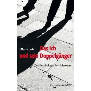 Das Ich und sein Doppelgänger - Koob, Olaf