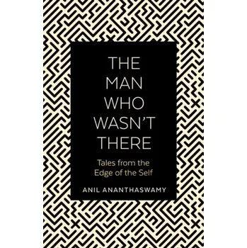 The Man Who Wasn't There - Ananthaswamy, Anil [EN] (2020, Brožovaná, Prelude)