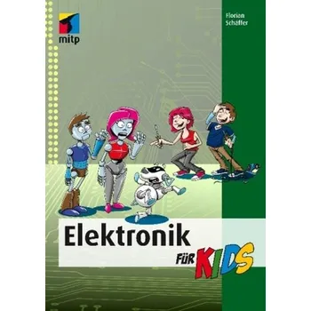 Elektronik für Kids - Schäffer, Florian