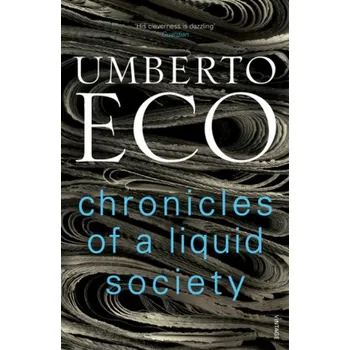 Beletrie pro dospělé Chronicles of a Liquid Society - Eco, Umberto [EN] (2018, Brožovaná, Random House UK)