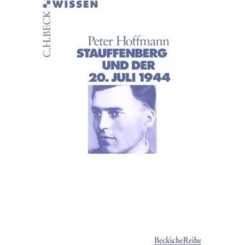 Literární biografie Stauffenberg und der 20. Juli 1944 - Peter Hoffmann