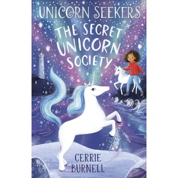 Unicorn Seekers 2: The Unicorn Seekers' Society - Burnell, Cerrie