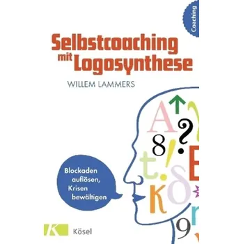 Selbstcoaching mit Logosynthese - Lammers, Willem