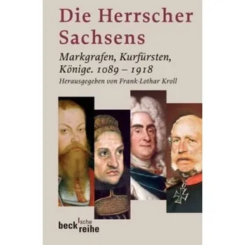 Die Herrscher Sachsens - Kroll, Frank-Lothar
