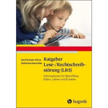 Ratgeber Lese-/Rechtschreibstörung (LRS) - Schulte-Körne, Gerd