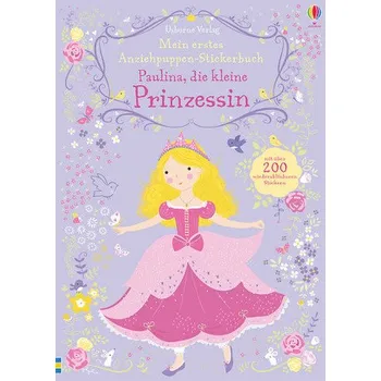 První čtění Mein erstes Anziehpuppen-Stickerbuch: Paulina, die kleine Prinzessin - Fiona Watt