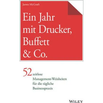 Ein Jahr mit Drucker, Buffett & Co. - McGrath, James