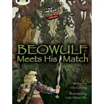 Bug Club Independent Fiction Year 4 Grey B Beowulf Meets His Match - Julia Golding