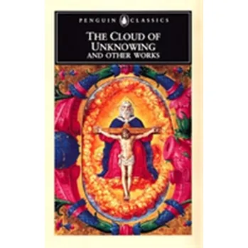 The Cloud of Unknowing and Other Works