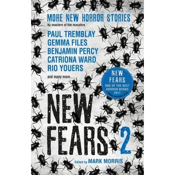 New Fears II - Brand New Horror Stories by Masters of the Macabre - Morris, Mark
