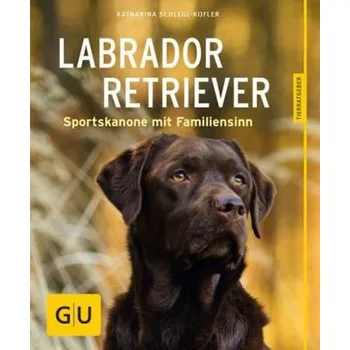 Labrador Retriever - Schlegl-Kofler, Katharina