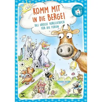 Komm mit in die Berge! Das große Vorlesebuch für die Ferien - Sabine Bohlmann