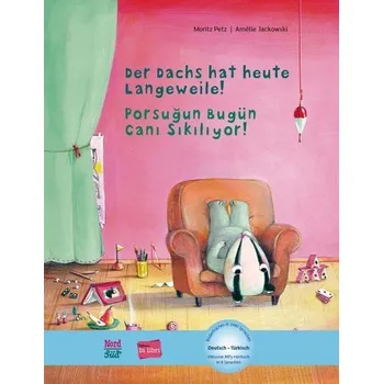 První čtění Der Dachs hat heute Langeweile!. Deutsch-Türkisch - Petz, Moritz