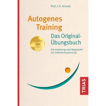 Autogenes Training Das Original-Übungsbuch - Schultz, J. H.