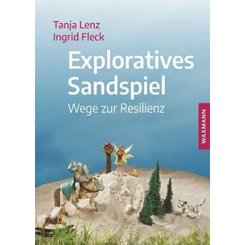 Exploratives Sandspiel - Lenz, Tanja