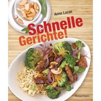 Schnelle Gerichte! - Lucas, Anne