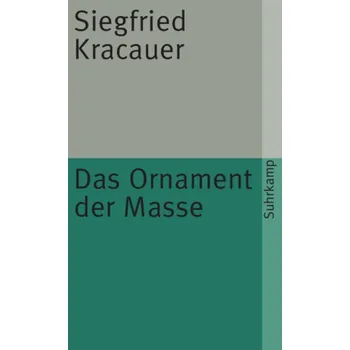 Das Ornament der Masse - Siegfried Kracauer